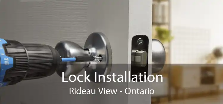 Lock Installation Rideau View - Ontario