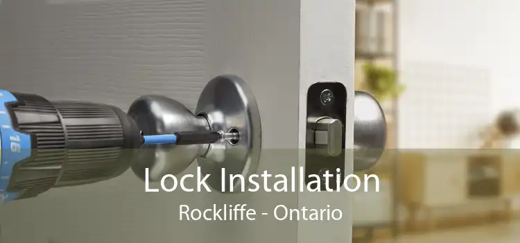 Lock Installation Rockliffe - Ontario