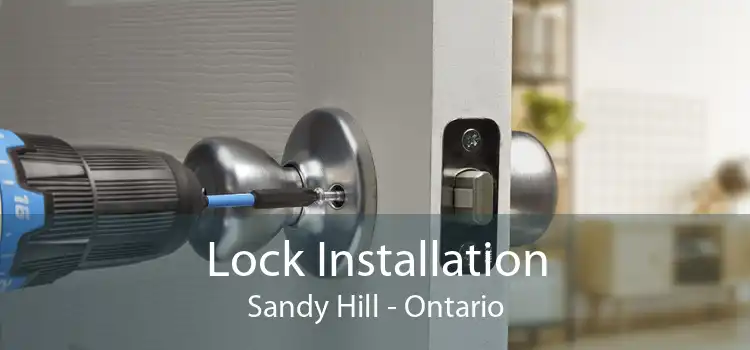 Lock Installation Sandy Hill - Ontario