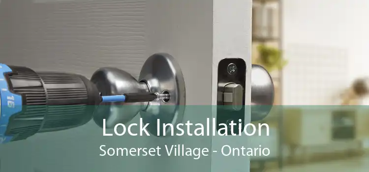 Lock Installation Somerset Village - Ontario