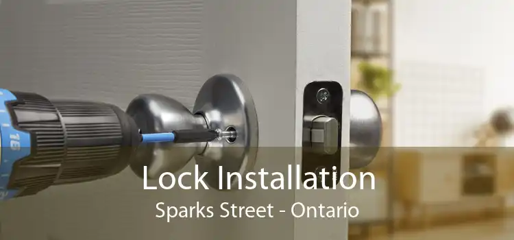 Lock Installation Sparks Street - Ontario