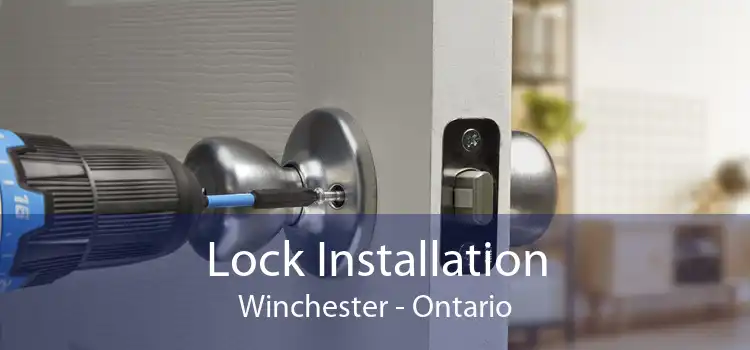 Lock Installation Winchester - Ontario