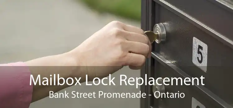 Mailbox Lock Replacement Bank Street Promenade - Ontario