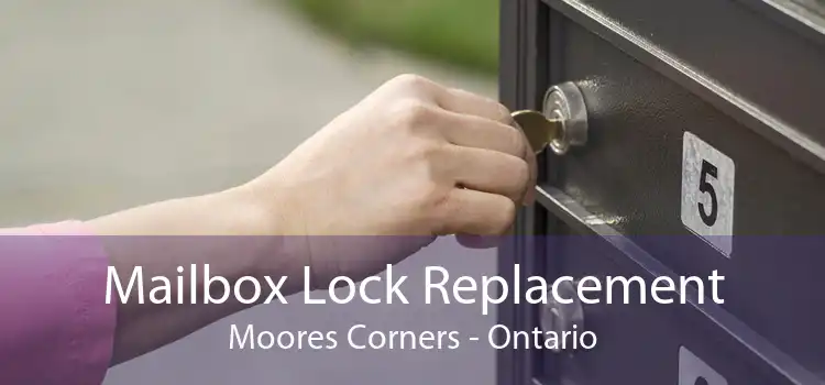 Mailbox Lock Replacement Moores Corners - Ontario