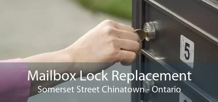 Mailbox Lock Replacement Somerset Street Chinatown - Ontario