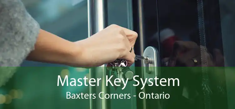 Master Key System Baxters Corners - Ontario