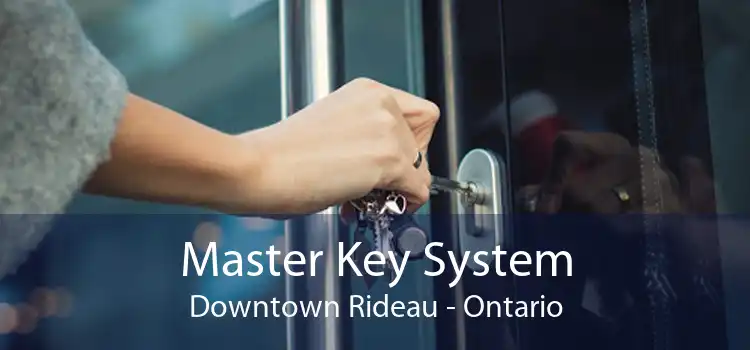 Master Key System Downtown Rideau - Ontario