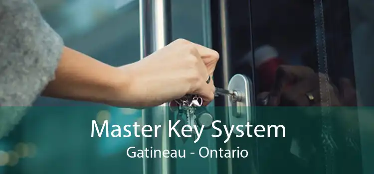 Master Key System Gatineau - Ontario