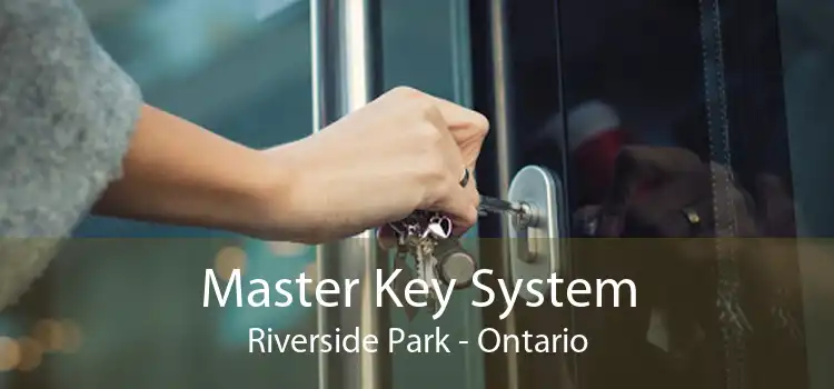 Master Key System Riverside Park - Ontario