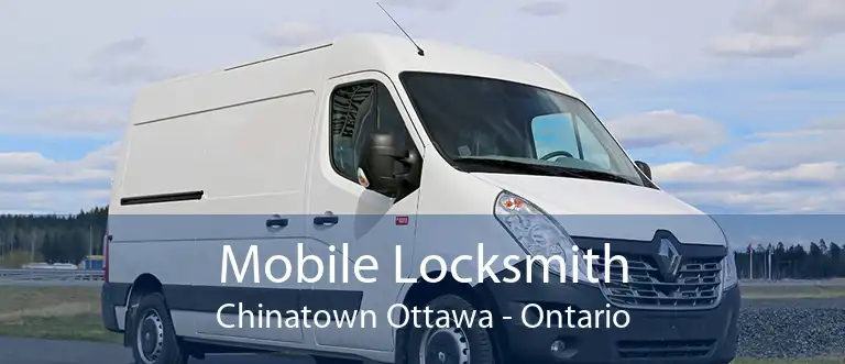 Mobile Locksmith Chinatown Ottawa - Ontario