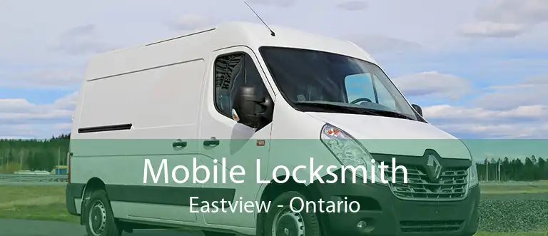 Mobile Locksmith Eastview - Ontario