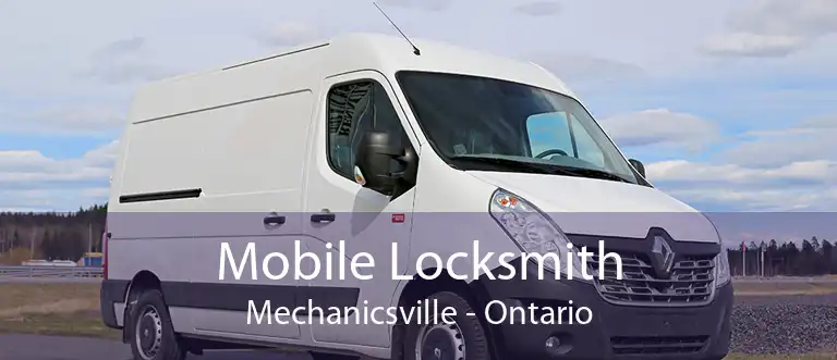 Mobile Locksmith Mechanicsville - Ontario
