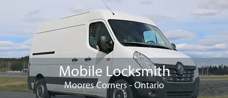 Mobile Locksmith Moores Corners - Ontario