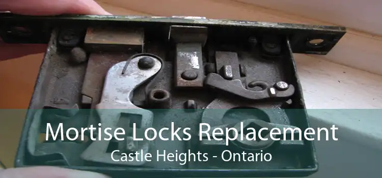 Mortise Locks Replacement Castle Heights - Ontario