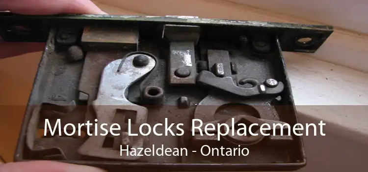 Mortise Locks Replacement Hazeldean - Ontario