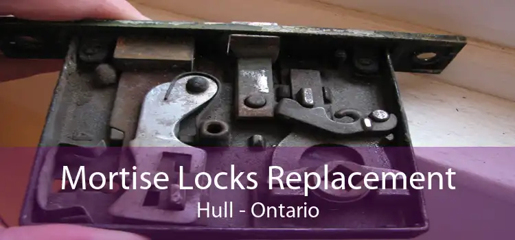 Mortise Locks Replacement Hull - Ontario