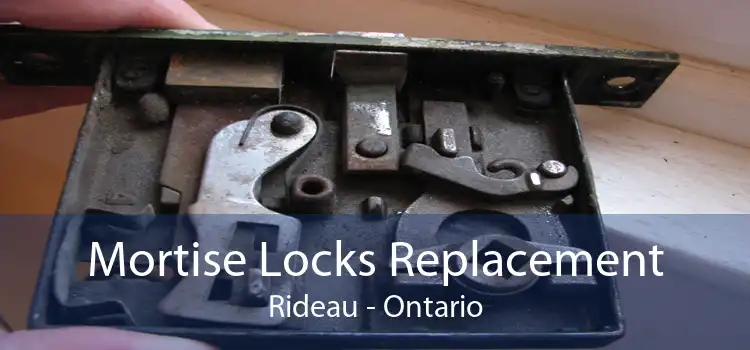 Mortise Locks Replacement Rideau - Ontario