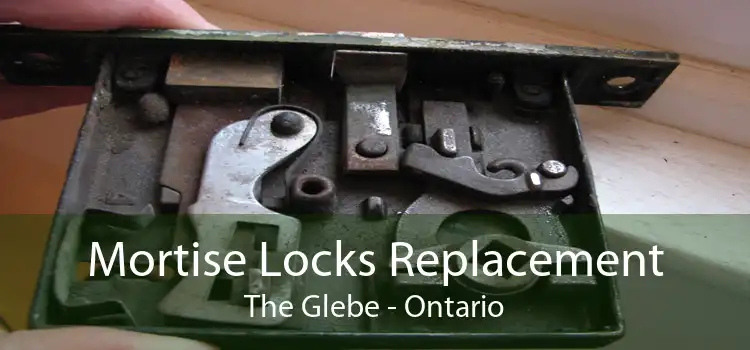Mortise Locks Replacement The Glebe - Ontario