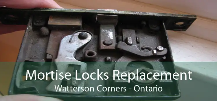 Mortise Locks Replacement Watterson Corners - Ontario