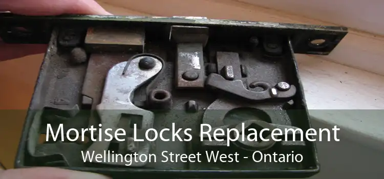 Mortise Locks Replacement Wellington Street West - Ontario