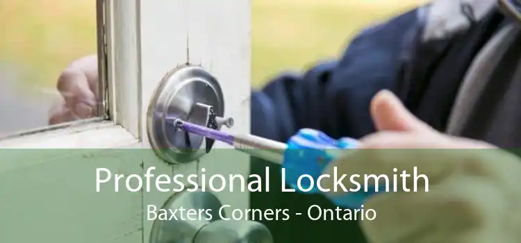 Professional Locksmith Baxters Corners - Ontario