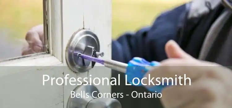 Professional Locksmith Bells Corners - Ontario