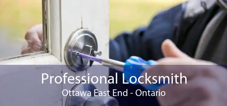 Professional Locksmith Ottawa East End - Ontario