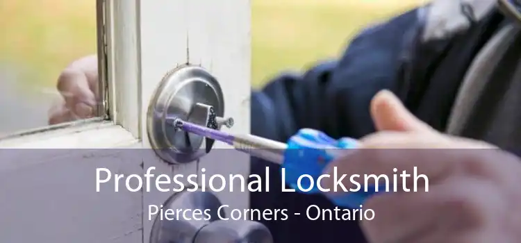 Professional Locksmith Pierces Corners - Ontario