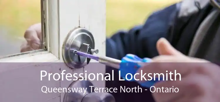 Professional Locksmith Queensway Terrace North - Ontario