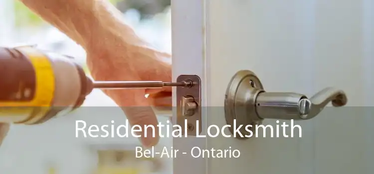 Residential Locksmith Bel-Air - Ontario