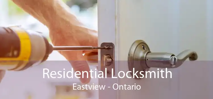 Residential Locksmith Eastview - Ontario