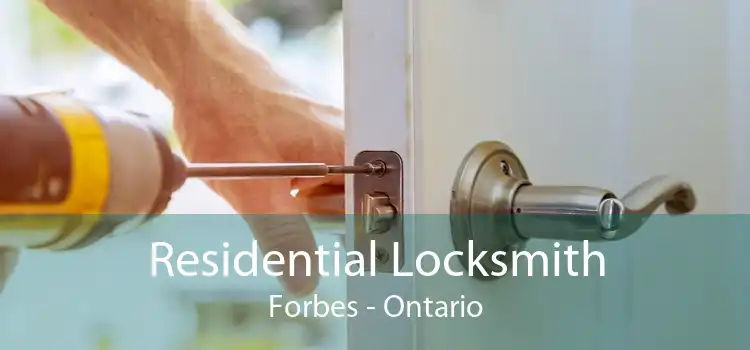 Residential Locksmith Forbes - Ontario