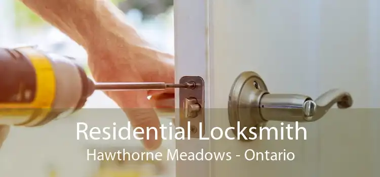 Residential Locksmith Hawthorne Meadows - Ontario
