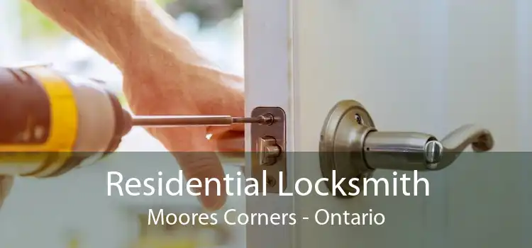 Residential Locksmith Moores Corners - Ontario