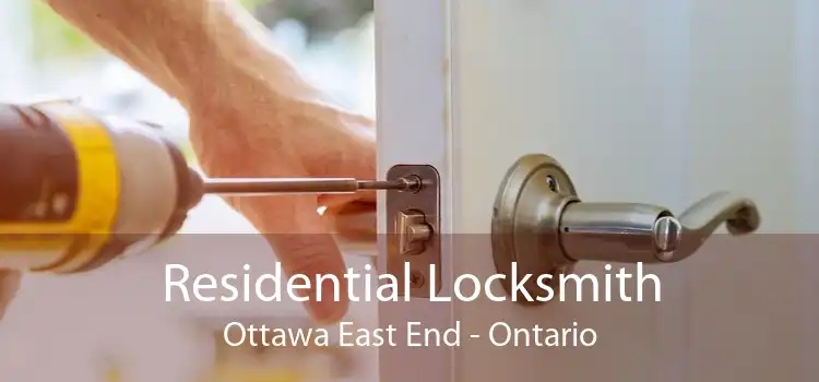 Residential Locksmith Ottawa East End - Ontario