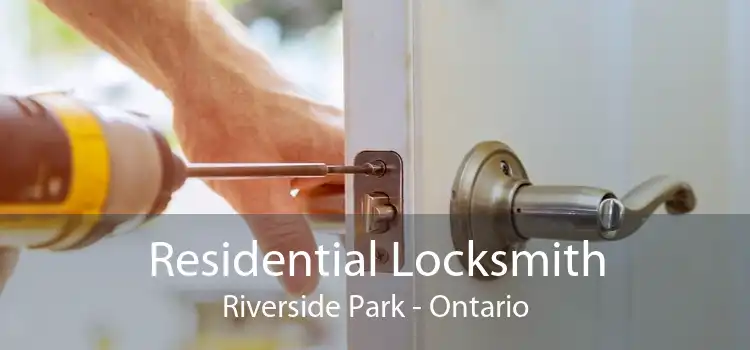 Residential Locksmith Riverside Park - Ontario