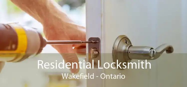 Residential Locksmith Wakefield - Ontario