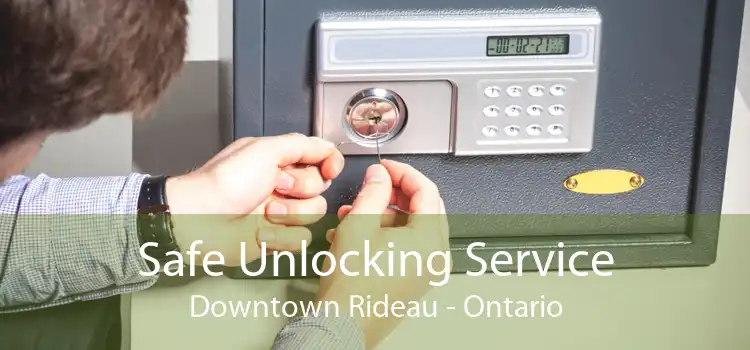 Safe Unlocking Service Downtown Rideau - Ontario