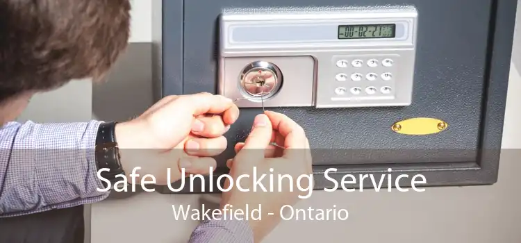 Safe Unlocking Service Wakefield - Ontario