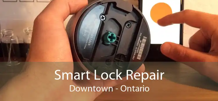 Smart Lock Repair Downtown - Ontario