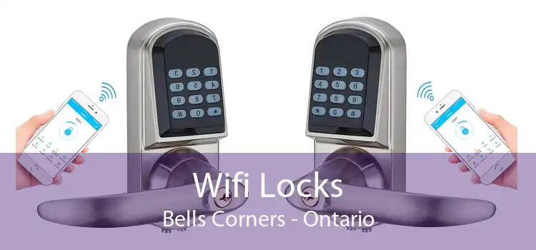 Wifi Locks Bells Corners - Ontario