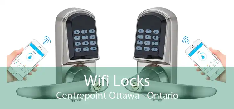 Wifi Locks Centrepoint Ottawa - Ontario