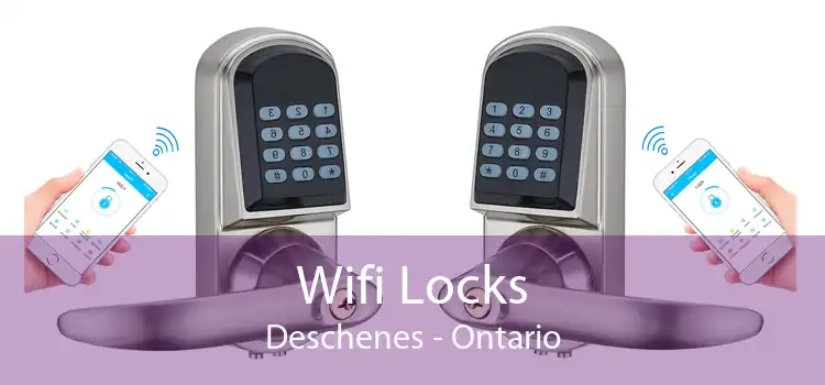 Wifi Locks Deschenes - Ontario