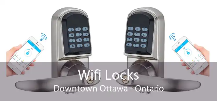 Wifi Locks Downtown Ottawa - Ontario