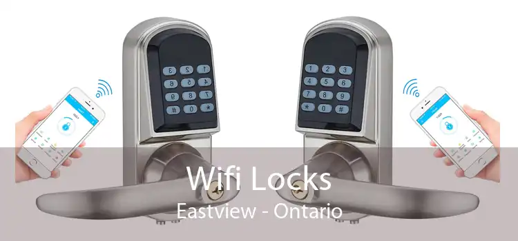 Wifi Locks Eastview - Ontario