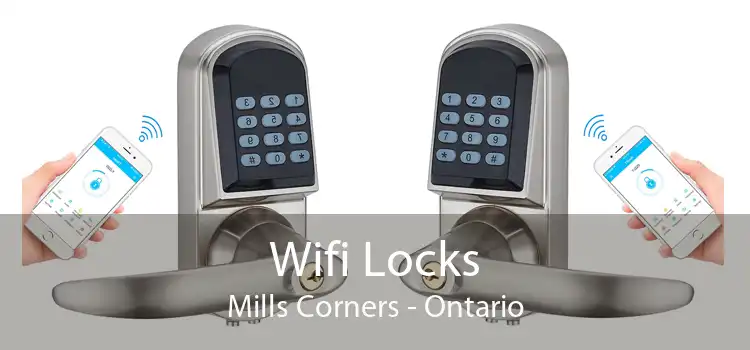 Wifi Locks Mills Corners - Ontario