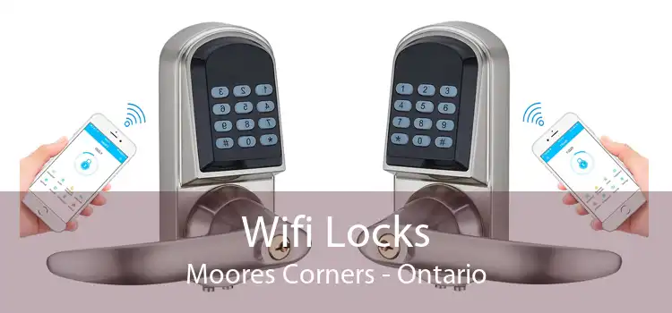 Wifi Locks Moores Corners - Ontario