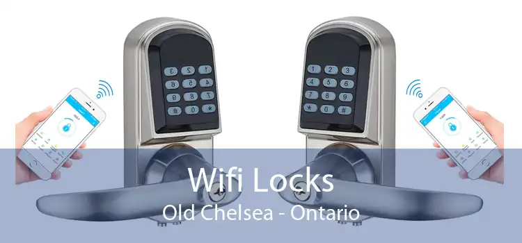 Wifi Locks Old Chelsea - Ontario