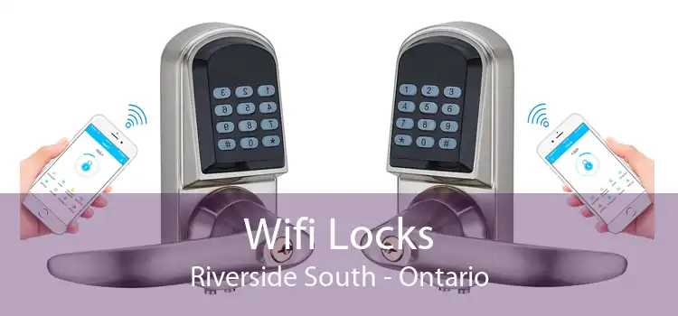 Wifi Locks Riverside South - Ontario