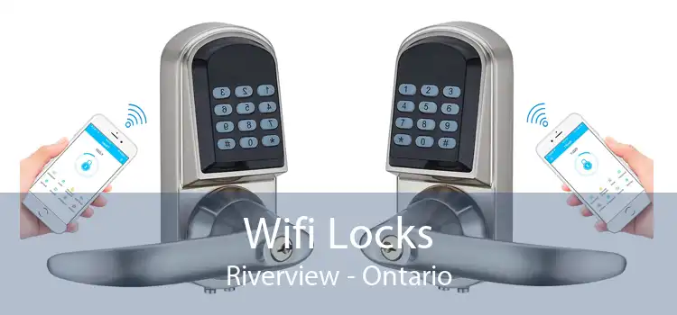 Wifi Locks Riverview - Ontario